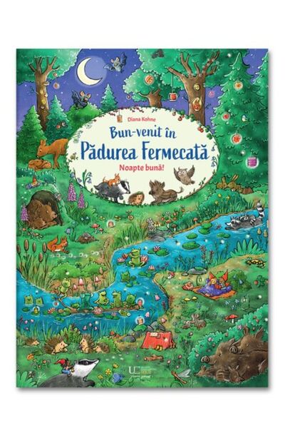 Univers Enciclopedic Junior Bun-venit in Padurea Fermecata. Noapte buna!
