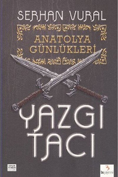 Bu Yayınevi Yazgı Tacı / Anatolya Günlükleri -1