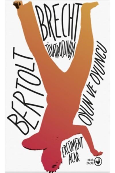Okuryazar Yayınevi Bertolt Brecht Tiyatrosunda Oyun ve Oyuncu