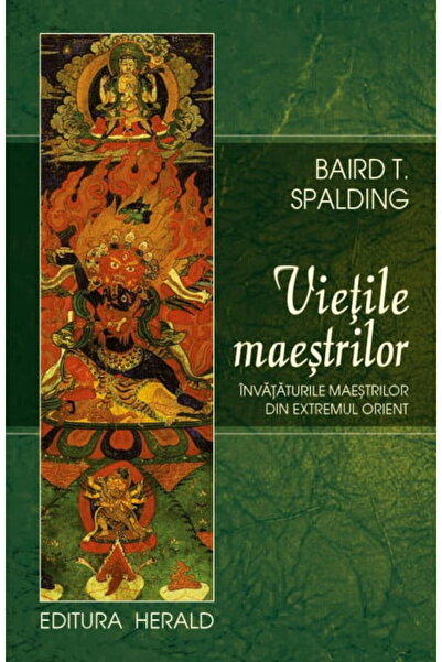 Editura Herald Vietile Maestrilor. Invataturile maestrilor din Extremul Orient