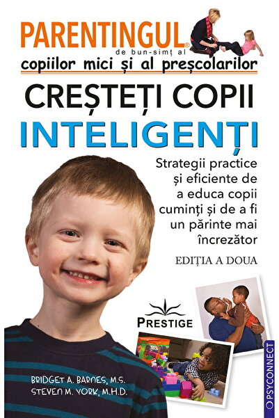 Editura Prestige Parentingul copiilor mici si al prescolarilor. Cresteti copi...