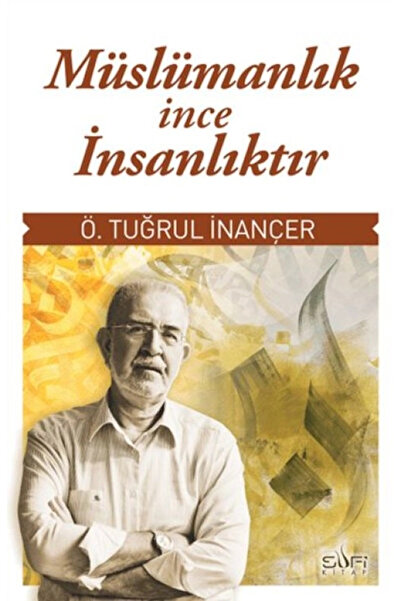 Sufi Kitap Müslümanlık İnce İnsanlıktır