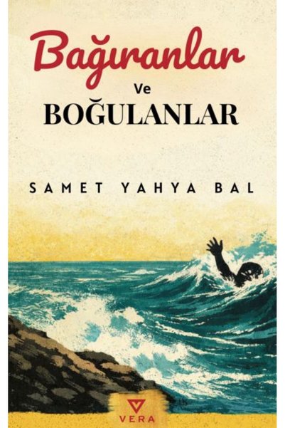 Vera Kitap Yayınları Bağıranlar Ve Boğulanlar