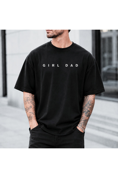 TAVRIN Girl Dad Yazılı Erkek Oversize Tişört Kız Babası Babalar Günü Hediyesi...