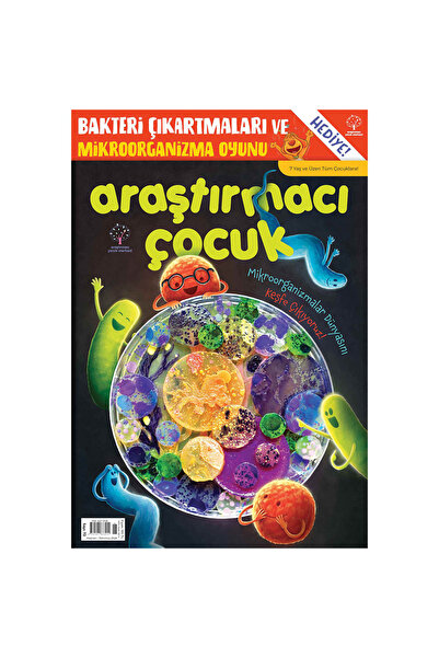 Araştırmacı Çocuk Merkezi 72. Sayı: Mikroorganizmalar Dünyasını Keşfe Çıkıyoruz!