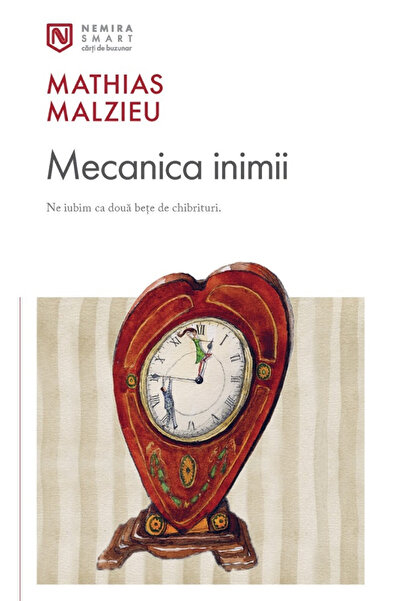 Editura Nemira The Mechanics of the Heart, Mathias Malzieu - Nemira Publishin...