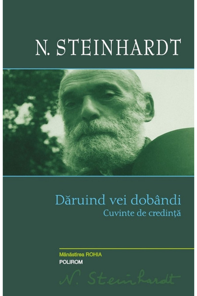 Editura Polirom Dăruiește-i, vei primi (+CD), Nicolae Steinhardt - Editura Po...