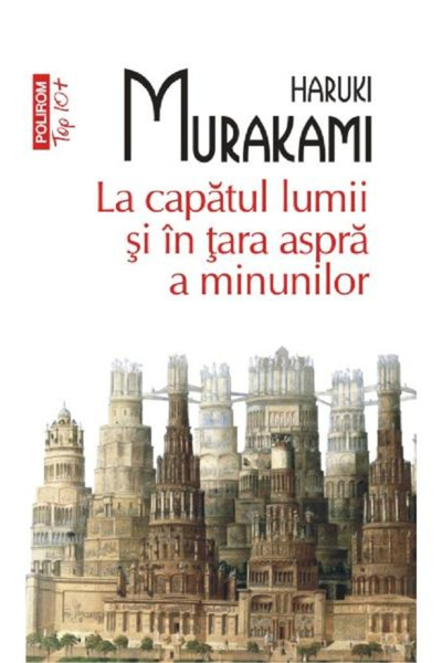 Editura Polirom At the End of the World Top 10+ No.50, Haruki Murakami - Poli...
