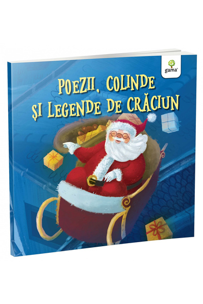 Editura Gama Poezii, Cântece de Crăciun și Legende, Bianca Anton - Editura Gama