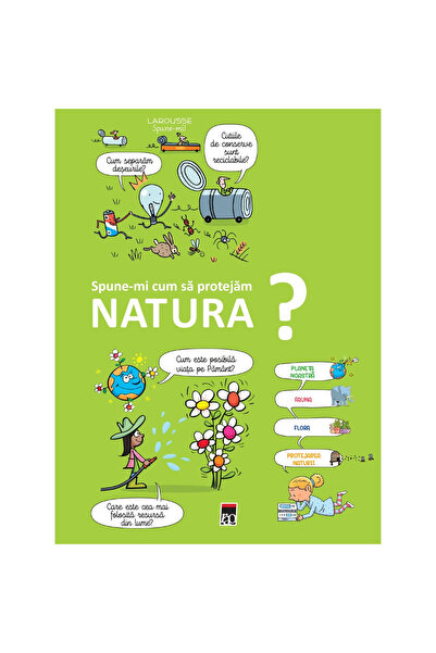 Editura RAO Spune-mi cum să protejez natura?, Larousse - Editura RAO Books