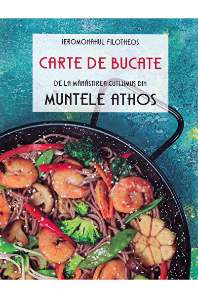 Editura Sophia Carte de bucate a Mănăstirii Cutlumus de pe Muntele Athos, Vra...