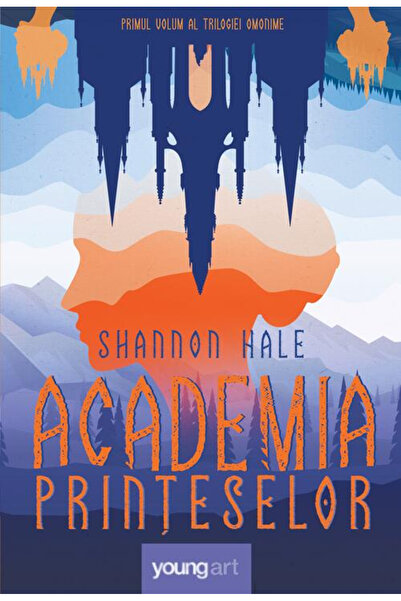 Editura Art Princess Academy 1, Shannon Hale - Art Publishing House