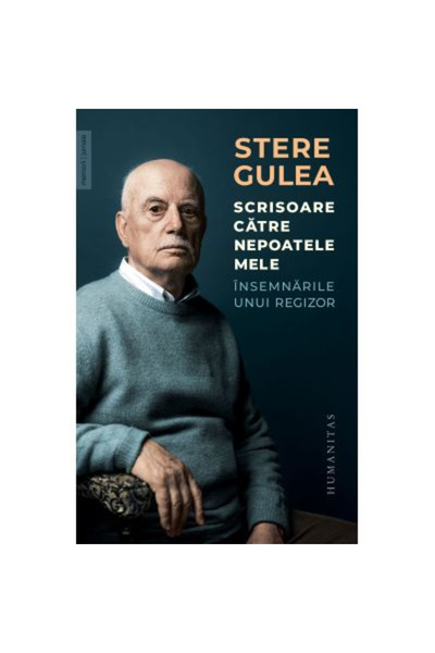 Editura Humanitas Letter to My Granddaughters, Stere Gulea - Humanitas Publis...