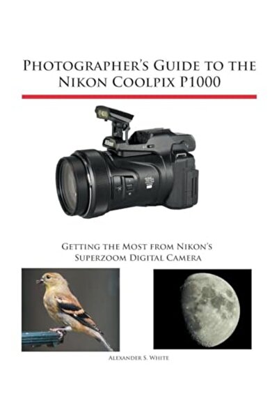 Ingram Photographer's Guide to the Nikon Coolpix P1000