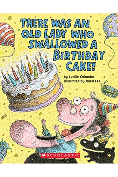Scholastic Us There Was An Old Lady Who Swallowed A Birthday Cake: A Board Book