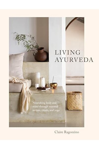 Shambhala Publications Inc Living Ayurveda Nourishing Body And Mind Through S...
