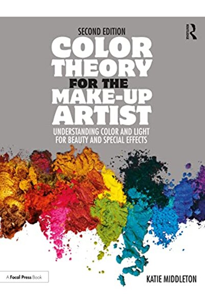 Taylor & Francis Color Theory For The Makeup Artist Understanding Color And L...