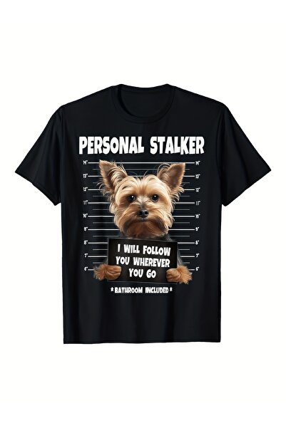 1001 Line تي شيرت برسومات كلب يوركشاير تيرير بطبعة "Personal Stalker I'll Fol...