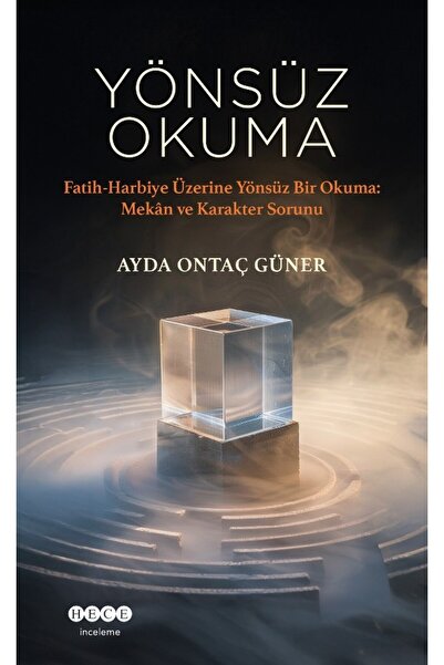 Hece Yayınları Yönsüz Okuma Fatih-Harbiye Üzerine Yönsüz Bir Okuma: Mekân Ve ...