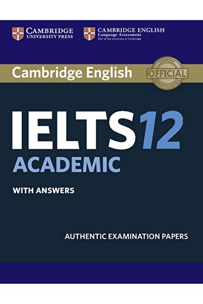 Cambridge IELTS 12 Academic with Answers : Authentic Examination Papers
