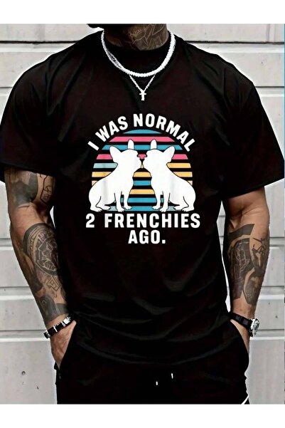 23ERVA 100% Cotton I Was Normal 2 Ago Funny Frenchies Dog Lovers Men's Black ...