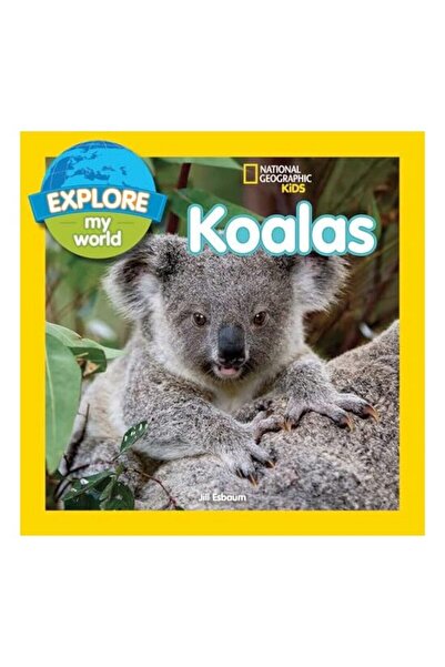 Disney Publishing Group Explorează lumea mea, Koalas, Jill Esbaum