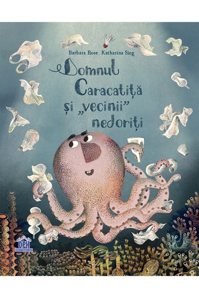 Didactica Publishing House Domnul Caracatita si 'vecinii' nedoriti - Barbara ...