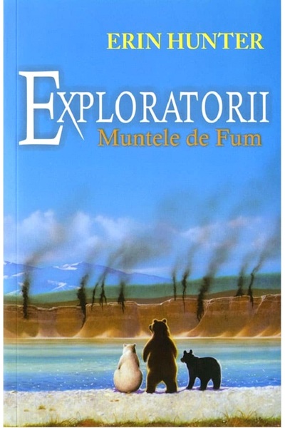 All Exploratorii Vol.3: Muntele de fum - Erin Hunter