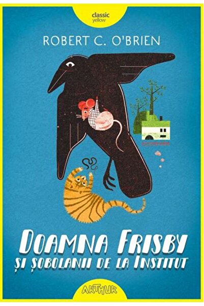 Grupul Editorial Art Doamna Frisby si sobolanii de la Institut - Robert C. O'...