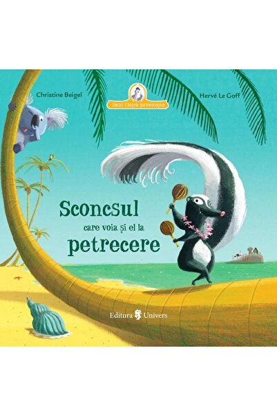 UNIVERS Sconcsul care voia si el la petrecere - Christine Beigel