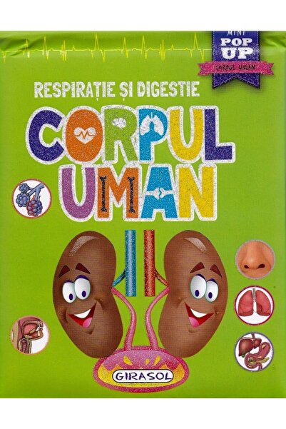 GIRASOL Mini pop-up: Corpul uman. Respiratie si digestie
