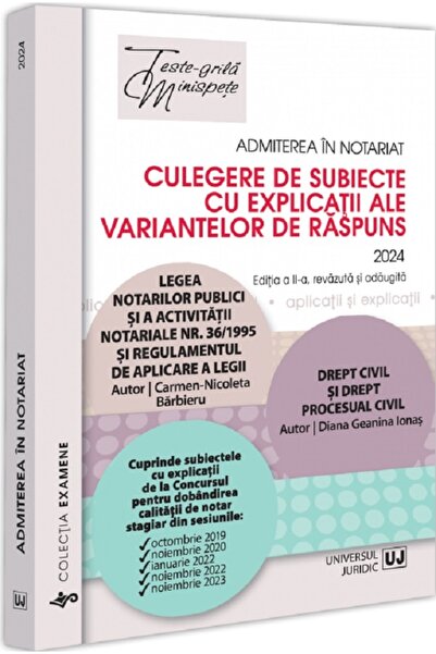 Universul Juridic Admiterea in notariat. Culegere de subiecte cu explicatii a...
