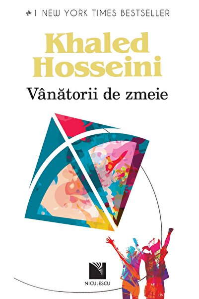 Niculescu Vanatorii de zmeie - Khaled Hosseini