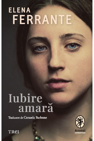 Trei Iubire amara - Elena Ferrante