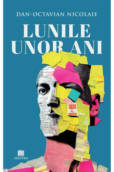 Editura Creator Lunile unor ani - Dan-Octavian Nicolaie