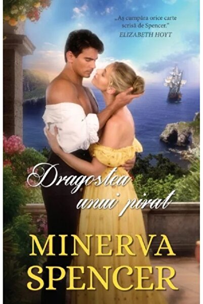 Alma Dragostea unui pirat - Minerva Spencer