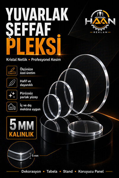 HAAN REKLAM 4.8mm Şeffaf Yuvarlak Pleksi Levha - Kusursuz Kesim Akrilik - Cam...