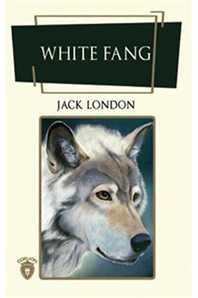 Dorlion Yayınları White Fang (İngilizce Roman)