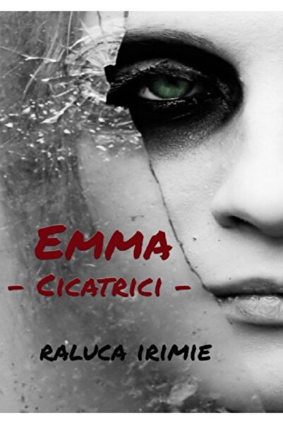 CASSIUS BOOKS Emma, cicatrici - Raluca Irimie