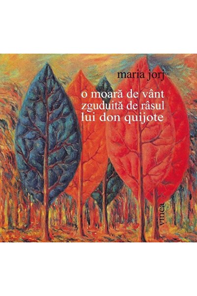 VINEA O moara de vant zguduita de rasul lui Don Quijote - Maria Jorj