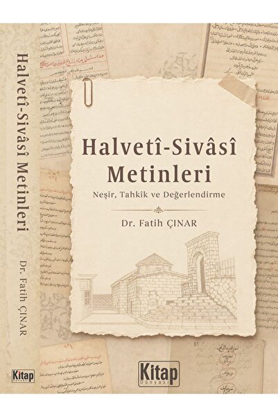 Kitap Dünyası Halveti Sivasi Metinleri (Neşir Tahkik Ve Değerlendirme Fatih Çınar