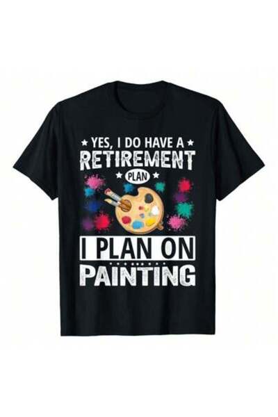 9JY Yes Do Have A Retirement I Plan On Painting T-Shirt, 220g Pure Cotton, Cr...