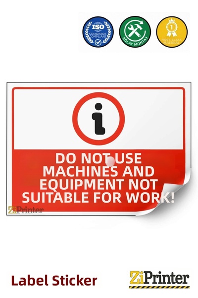 ZiPrinter Do Not Use Machines and Equipment That Are Not Suitable for the Job...