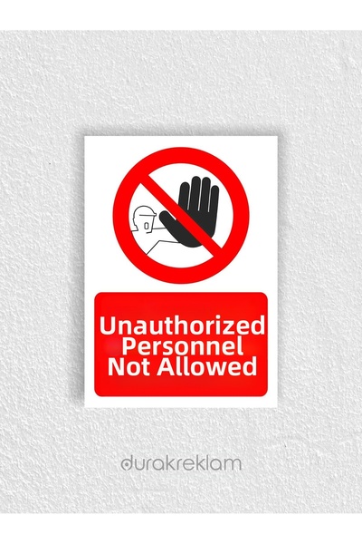 DURAK REKLAM Unauthorised Entry Warning Warning Sign A4 A3 30X40 cm
