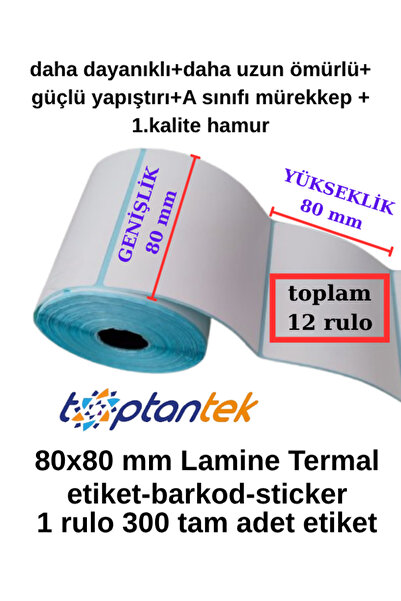 TOPTANTEK 80x80 mm Lamine Termal Etiket Barkod Toplam 12 Rulo (TAM METRAJ) 1.kalite