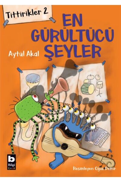 Bilgi Yayınevi Tittirikler 2 - En Gürültücü Şeyler