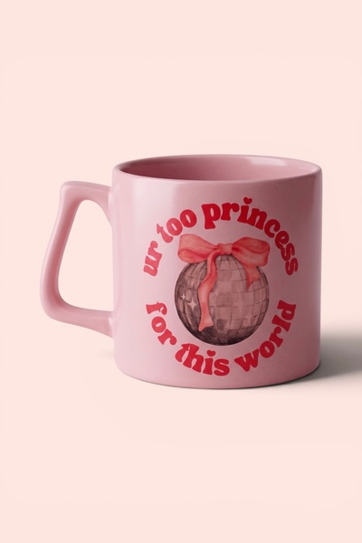 Cool Stuff Too Princess for This World Pink Mug