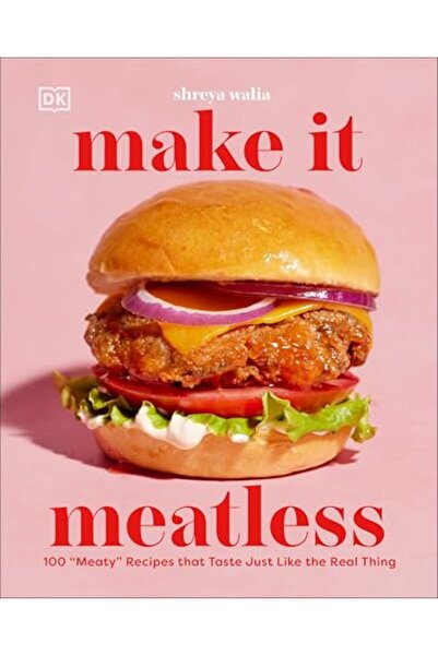 Penguin Random House Make It Meatless: 100 "Meaty" Recipes that Taste Just Li...