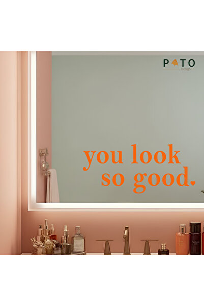 Pato Design ''You look so good.'' Turuncu Ayna Etiket Sticker | 15 x 6 cm