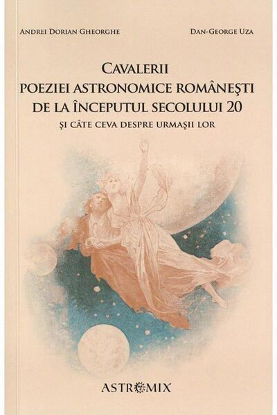Editura Astromix The Knights of Romanian Astronomical Poetry from the Beginning